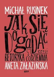 jak-sie-dogadac-czyli-retoryka-codzienna