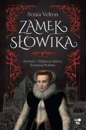 zamek-slowika-powiesc-o-elzbiecie-batory
