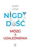 nigdy-dosc-mozg-a-uzaleznienia-judith-grisel