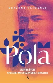 pola-ukryte-zycie-apolonii-machczynskiej-swiatek