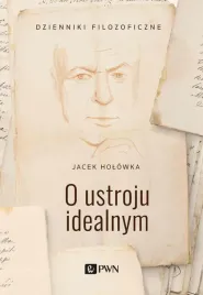 o-ustroju-idealnym-jacek-holowka