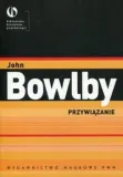 przywiazanie-john-bowlby
