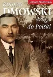roman-dmowski-droga-do-polski-jolanta-niklewska
