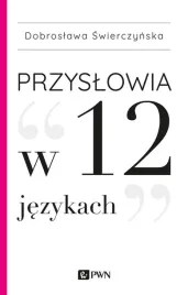przyslowia-w-12-jezykach-dobroslawa-swierczynska