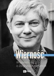 wiernosc-wspomnienia-o-zbigniewie-herbercie
