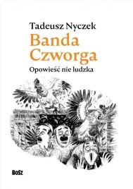 banda-czworga-opowiesc-nie-ludzka-tadeusz-nyczek