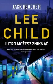 jack-reacher-jutro-mozesz-zniknac-lee-child