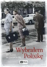 wybralem-polske-imigranci-w-prl