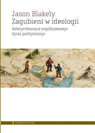 zagubieni-w-ideologii-jason-blakely