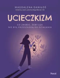 ucieczkizm-co-zrobic-zeby-lek-nie-byl