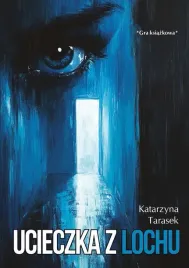 ucieczka-z-lochu-katarzyna-tarasek