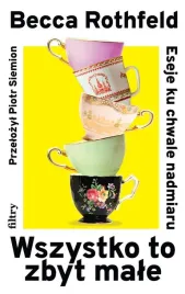 wszystko-to-zbyt-male-eseje-ku-chwale-nadmiaru