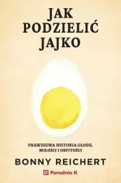 jak-podzielic-jajko-prawdziwa-historia-glodu