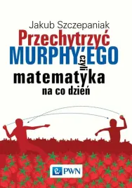 przechytrzyc-murphy-ego-czyli-matematyka-na-co