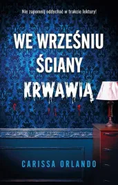 we-wrzesniu-sciany-krwawia-carissa-orlando