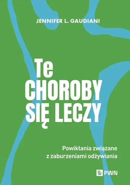te-choroby-sie-leczy-jennifer-l-gaudiani