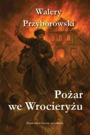 pozar-we-wrocieryzu-walery-przyborowski