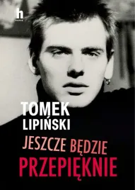 jeszcze-bedzie-przepieknie-tomek-lipinski