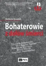 bohaterowie-z-dolow-smierci-waldemar-kowalski