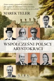 wspolczesni-polscy-arystokraci-marek-teler