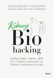 kobiecy-biohacking-zhakuj-cialo-i-umysl-zeby