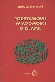 podstawowe-wiadomosci-o-islamie-janusz-danecki