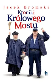 kroniki-krolowego-mostu-jacek-bromski