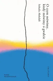 o-czym-mowimy-kiedy-mowimy-o-gwalcie