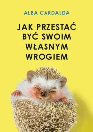 jak-przestac-byc-swoim-wlasnym-wrogiem