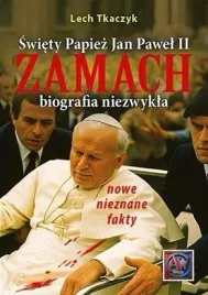 swiety-papiez-jan-pawel-ii-zamach-lech-tkaczyk