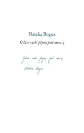 gdzie-rzeki-plyna-pod-ziemia-natalia-roguz