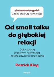 od-small-talku-do-glebokiej-relacji-patrick-king