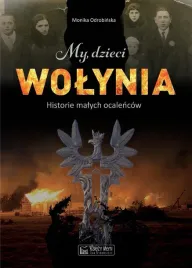 my-dzieci-wolynia-historie-malych-ocalencow