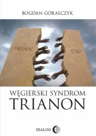 wegierski-syndrom-trianon-bogdan-goralczyk