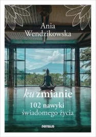 ku-zmianie-102-nawyki-swiadomego-zycia
