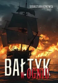 baltyk-w-ogniu-sebastian-konowol