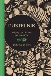 pustelnik-wiecej-nas-nie-ma-niz-jestesmy