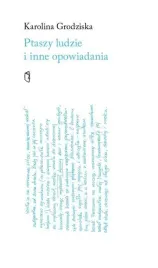 ptaszy-ludzie-karolina-grodziska