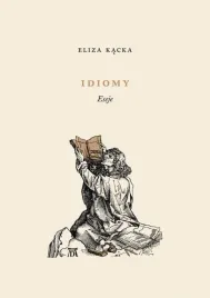 idiomy-eseje-eliza-kacka