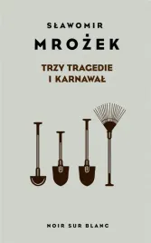 trzy-tragedie-i-karnawal-slawomir-mrozek