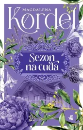 uroczysko-t-2-sezon-na-cuda-magdalena-kordel