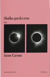 slodko-gorzki-eros-esej-anne-carson