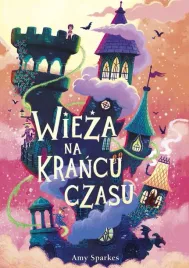 wieza-na-krancu-czasu-amy-sparkes