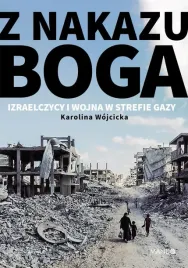 z-nakazu-boga-izraelczycy-i-wojna-w-strefie-gazy
