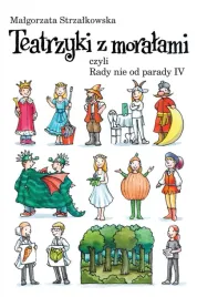 teatrzyki-z-moralami-czyli-rady-nie-od-parady-iv