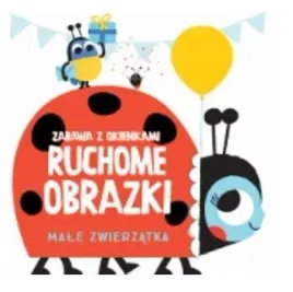 ruchome-obrazki-male-zwierzatka-praca-zbiorowa