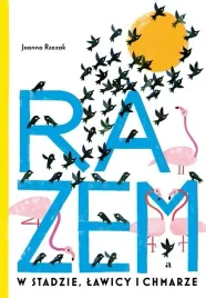 razem-w-stadzie-lawicy-i-chmarze-joanna-rzezak