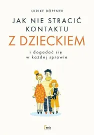 jak-nie-stracic-kontaktu-z-dzieckiem