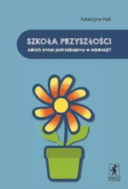 szkola-przyszlosci-jakich-zmian-potrzebujemy