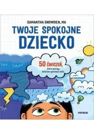 twoje-spokojne-dziecko-50-cwiczen-ktore-pomoga